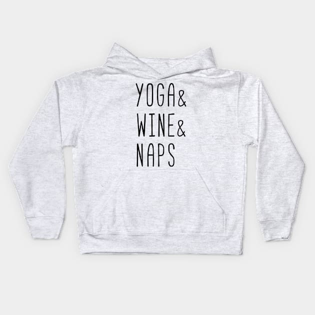 Yoga and Wine and Naps (black) Kids Hoodie by nektarinchen